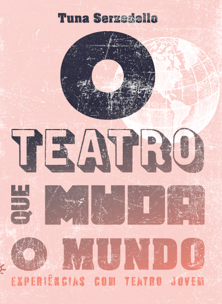 O teatro que muda o mundo