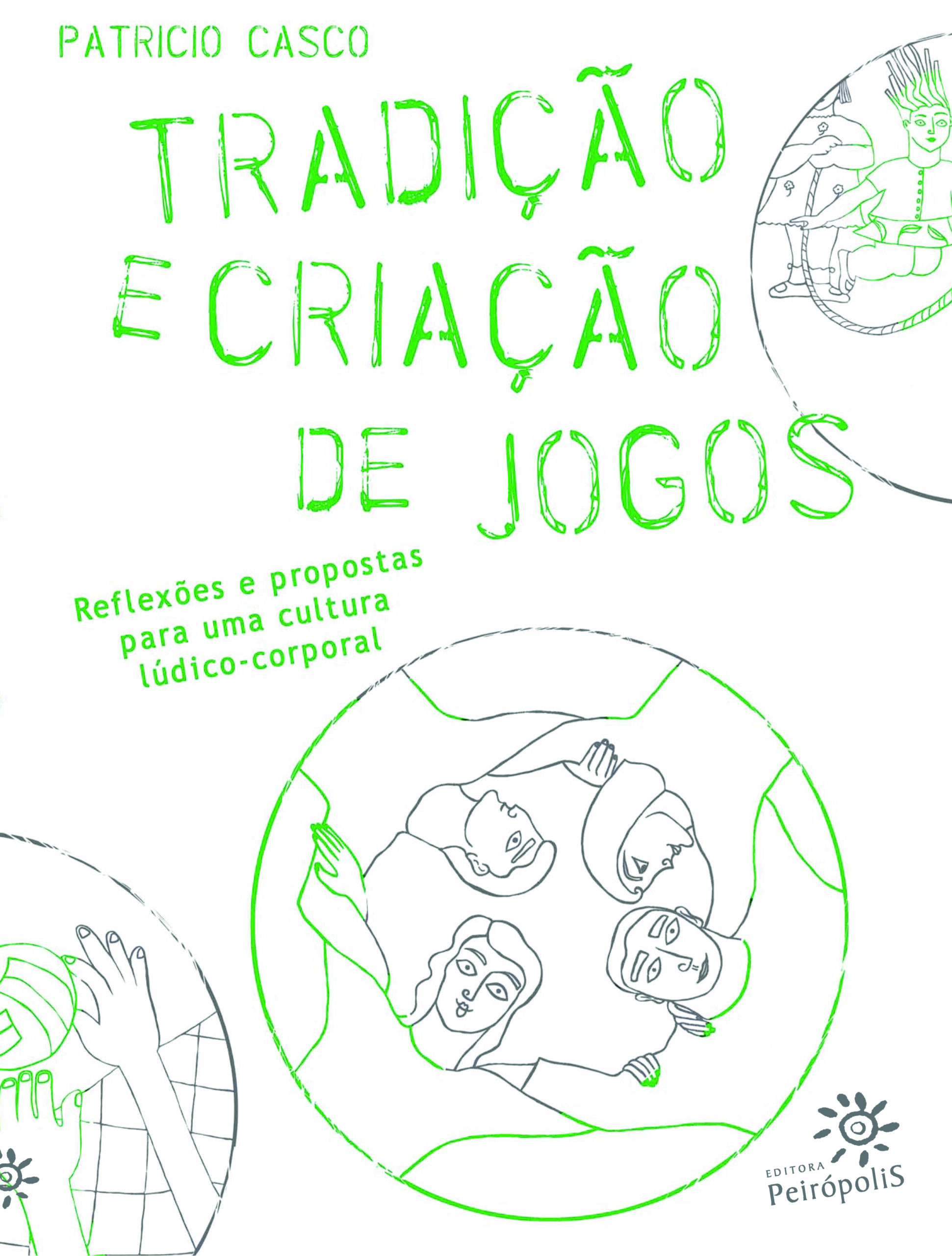 Tradição e criação de jogos: Reflexões e propostas para uma cultura lúdico-corporal