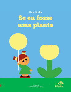 **Texto alternativo:** Capa do livro *Se eu fosse uma planta*, de **Gaia Stella**, com **tradução de Ana Carolina Carvalho**. Em fundo azul, o título aparece em letras grandes amarelas. À esquerda, uma criança estilizada com vestido verde segura um balão amarelo redondo. À direita, há uma planta grande com caule e folhas verdes e uma flor amarela. O chão é verde. Na parte inferior, aparece o logotipo da Editora Peirópolis.