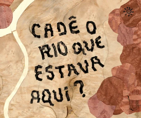 Cadê o rio que estava aqui?