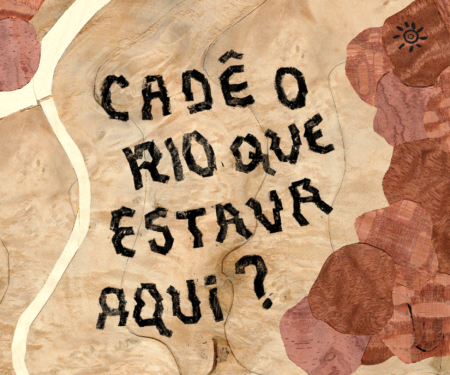 Cadê o rio que estava aqui?