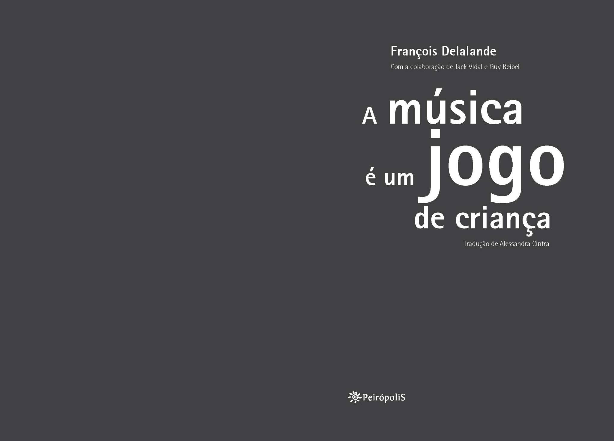 A música é um jogo de criança eBook : Delalande, François: :  Livros