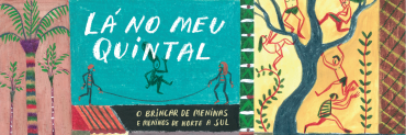 Lá no meu quintal – Conteúdo complementar