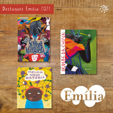 Guia Destaques Emília 2021: 3 títulos selecionados