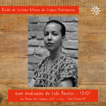 Lubi Prates será uma das mediadoras de Clube de Leitura do Museu da Língua Portuguesa