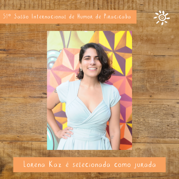 Lorena Kaz é selecionada como jurada do 51º Salão Internacional de Humor de Piracicaba