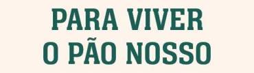 Para viver o Pão nosso – Ouça a narração dos poemas