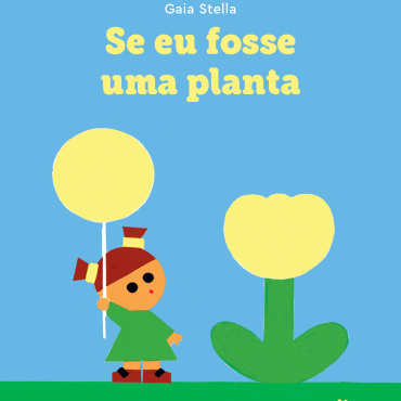 “Se eu fosse uma planta” convida crianças a descobrir o mundo vegetal a partir da imaginação