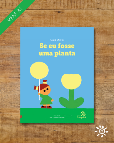“Se eu fosse uma planta” convida crianças a descobrir o mundo vegetal a partir da imaginação
